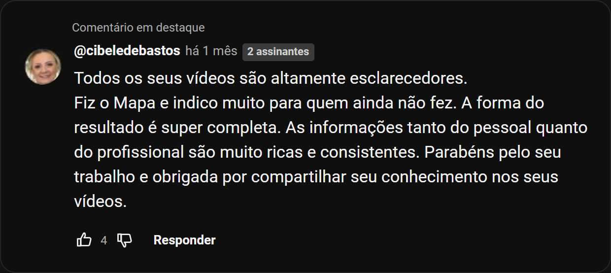 Comentário de @cibeledebastos no YouTube: fez o MAPA e indica muito, resultado super completo, informações ricas e consistentes